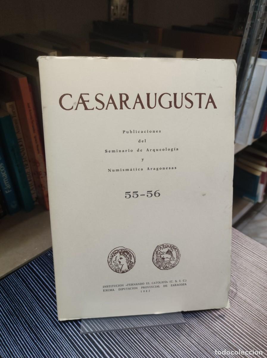 Coleccionismo de Revistas y Peri&oacute;dicos: Caesaraugusta. Publicaciones del Seminario de Arqueolog&iacute;a y Numism&aacute;tica Aragonesas Vol. 55-56