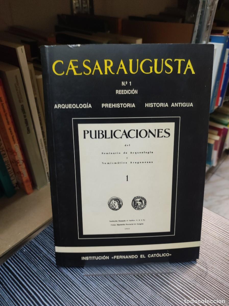 Coleccionismo de Revistas y Peri&oacute;dicos: Caesaraugusta. Publicaciones del Seminario de Arqueolog&iacute;a y Numism&aacute;tica Aragonesas N.&ordm; 1 (Reedici&oacute;n)