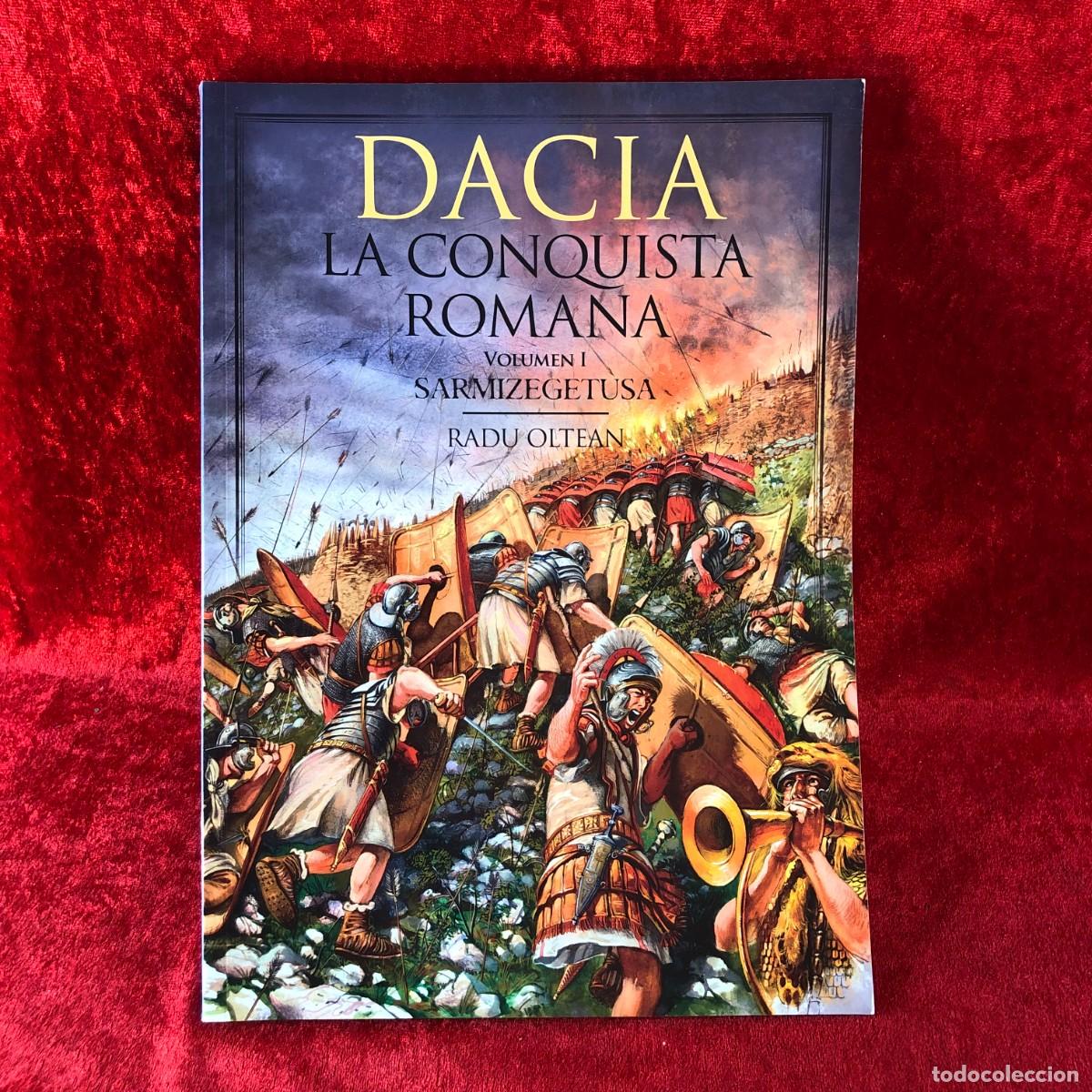 Coleccionismo de revistas y peri&oacute;dicos: DACIA LA CONQUISTA ROMANA - VOLUMEN I, SARMIZEGETUSA - RADU OLTEAN - DESPERTA FERRO EDICIONES / 462
