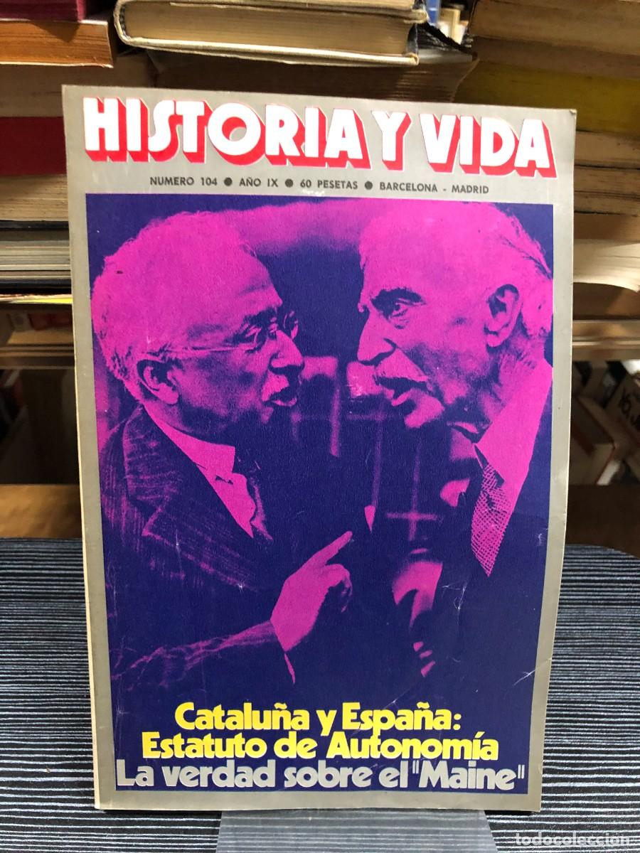 Coleccionismo de revistas y peri&oacute;dicos: Historia y Vida N&ordm; 104 - A&ntilde;o IX Catalu&ntilde;a y Espa&ntilde;a: Estatuto de Autonom&iacute;a / El &rdquo;Maine&rdquo;