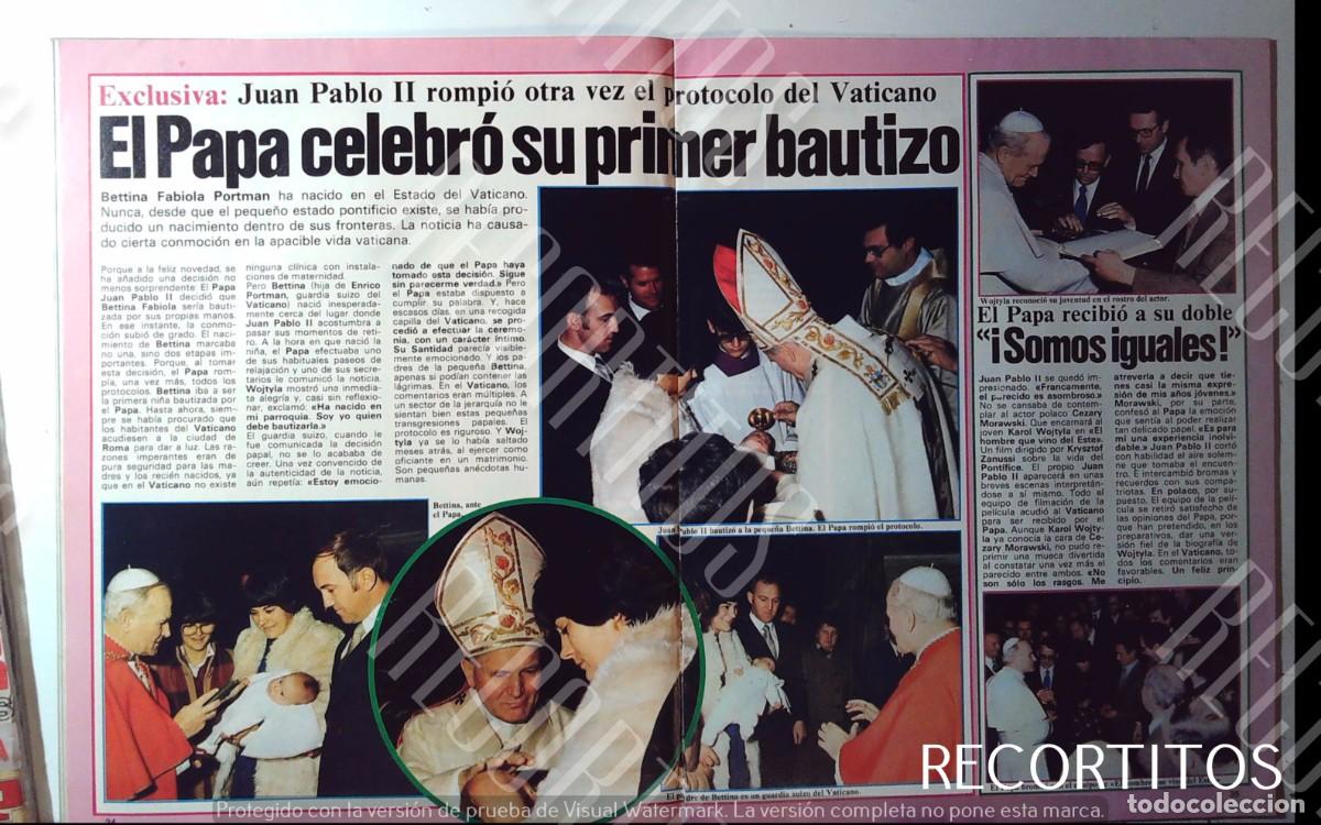 Coleccionismo de revistas y peri&oacute;dicos: JUAN PABLO II ROMPIO EL PROTOCOLO BAUTIZO BETTINA FABIOLA PORTMAN EL DOBLE DEL PAPAP CON EL PAPA