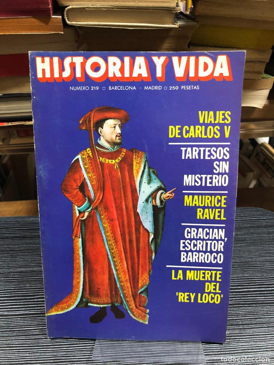 Coleccionismo de revistas y peri&oacute;dicos: Historia y Vida Los viajes del emperador Carlos V, Tartesos, Maurice Ravel, Baltasar Graci&aacute;n y la mu