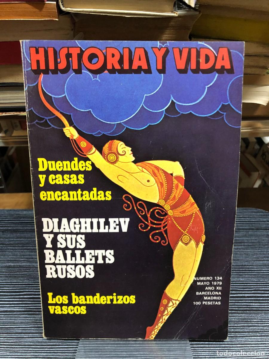 Coleccionismo de revistas y peri&oacute;dicos: Historia y Vida Leyendas de casas encantadas, Diaghilev y los Ballets Rusos junto a los banderizos v