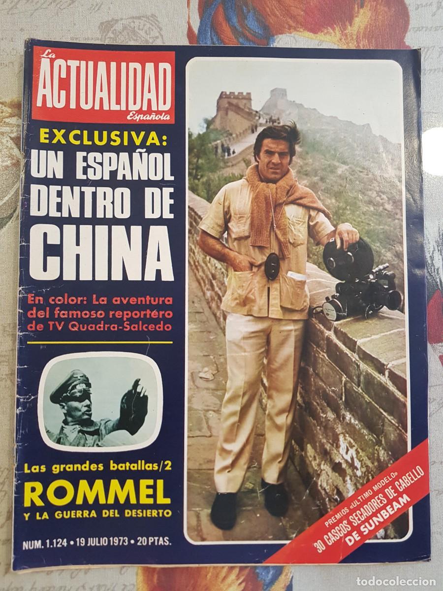 Collection Magazines and Newspapers: La Actualidad Espa&ntilde;ola Julio 1973 Un Espa&ntilde;ol dentro de China Rommel