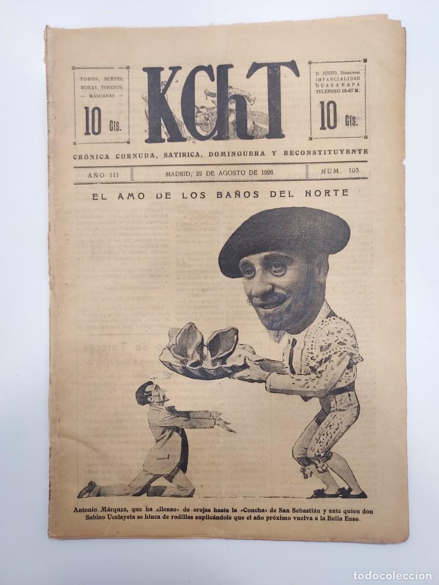 Coleccionismo de revistas y peri&oacute;dicos: Revista KChT. Cr&oacute;nica Cornuda Sat&iacute;rica. Toros. 22 AGOSTO N&ordm; 103. ANTONIO MARQUEZ, ANDRES MERIDA