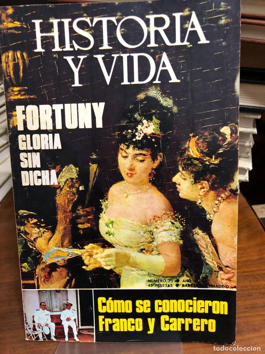 Colecionismo de Revistas e Jornais: Historia y Vida N&uacute;mero 71 A&ntilde;o VII Fortuny gloria sin dicha y c&oacute;mo se conocieron Franco y Carrero