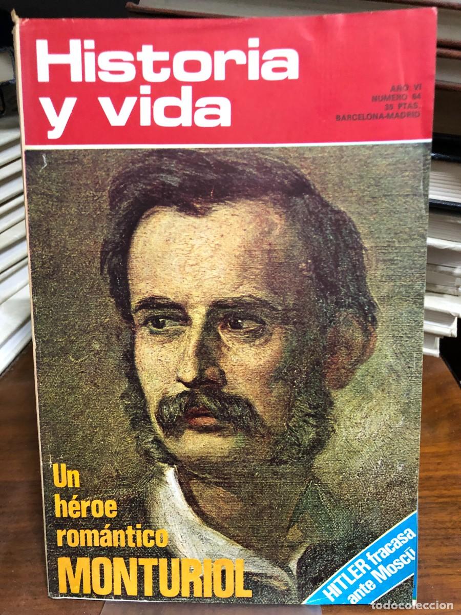 Colecionismo de Revistas e Jornais: Historia y Vida N&uacute;mero 64 A&ntilde;o VI Un h&eacute;roe rom&aacute;ntico Monturiol y el fracaso de Hitler ante Mosc&uacute;