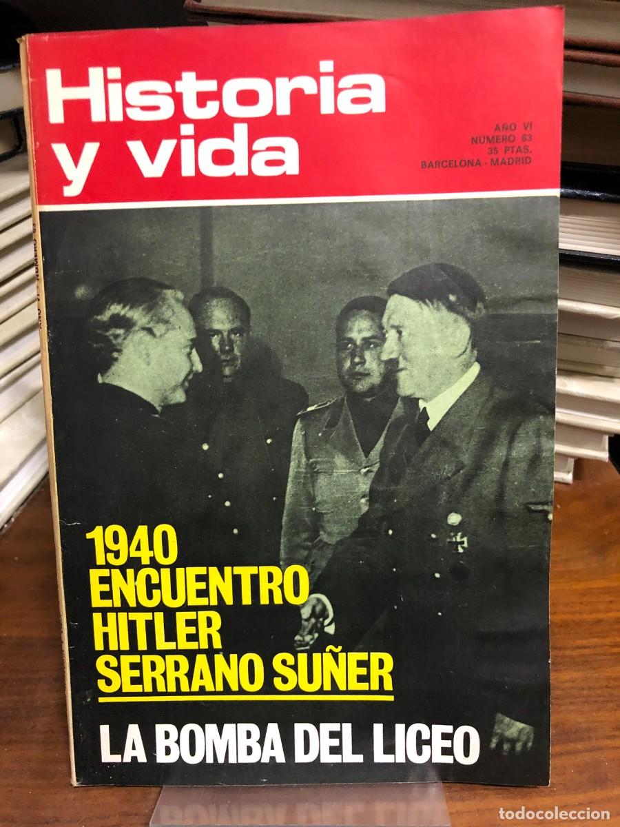 Colecionismo de Revistas e Jornais: Historia y Vida N&uacute;mero 63 A&ntilde;o VI Encuentro de Hitler con Serrano Su&ntilde;er en 1940 y la bomba del Liceo