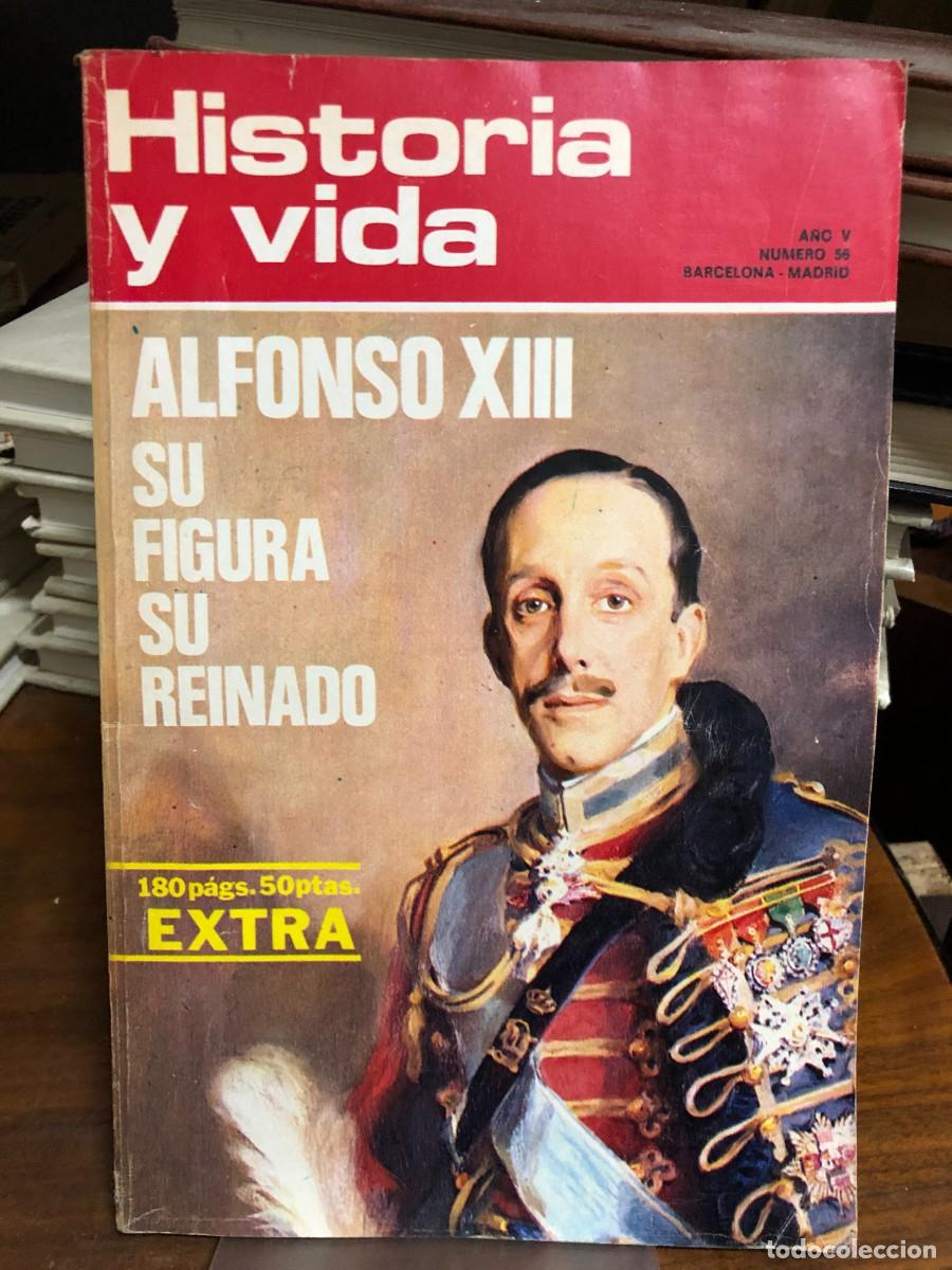 Coleccionismo de revistas y peri&oacute;dicos: Historia y Vida N&uacute;mero 56 A&ntilde;o V Extra Alfonso XIII an&aacute;lisis hist&oacute;rico sobre su figura y su reinado