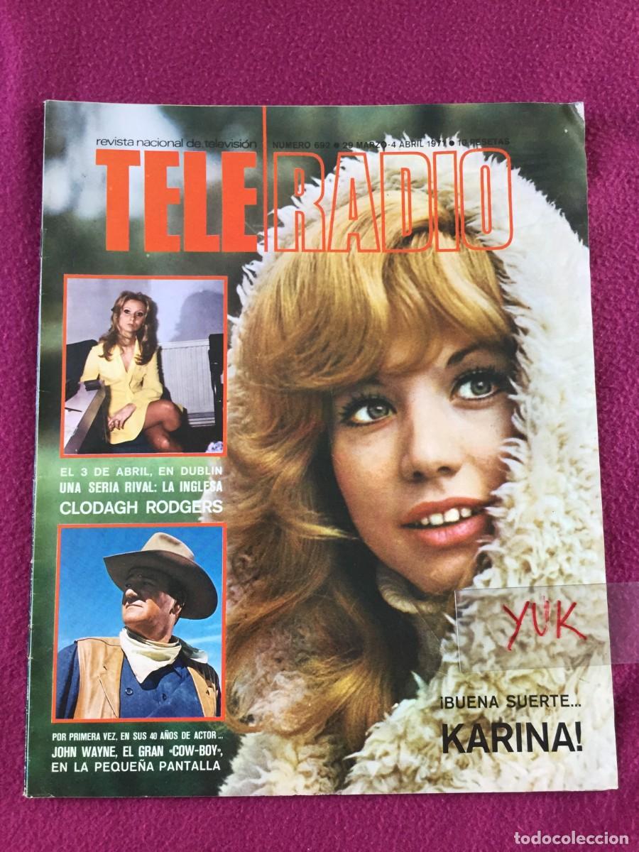 Coleccionismo de revistas y peri&oacute;dicos: REVISTA TELERADIO N&ordm; 692 -- 1971 -- KARINA. JHON WAYNE, EL GRAN COW-BOY - PATTY BRAVO - AUTHI