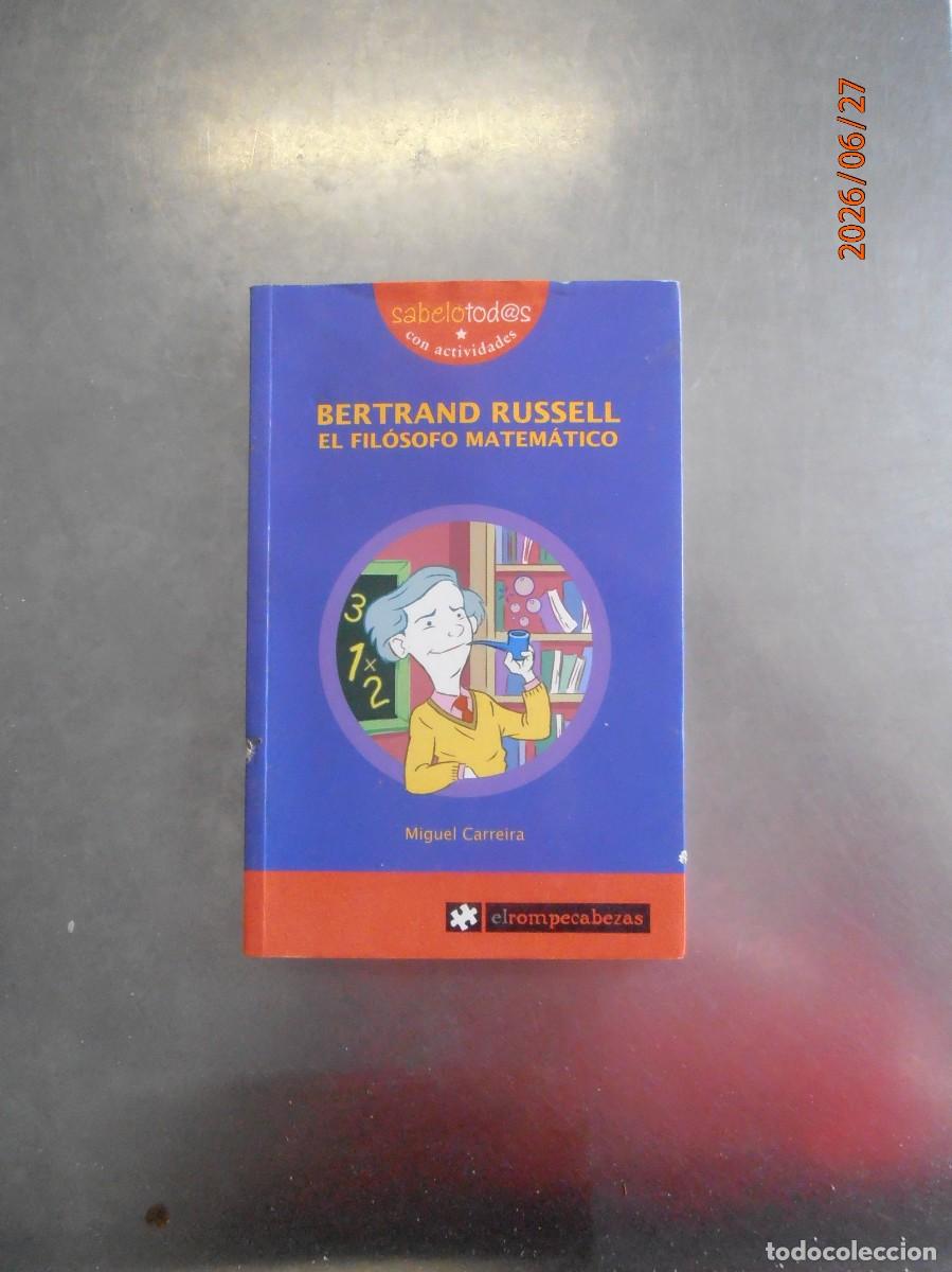 Collectionnisme de Revues et Journaux: Bertrand Russell El fil&oacute;sofa Matem&aacute;tica - Miguel Carreira