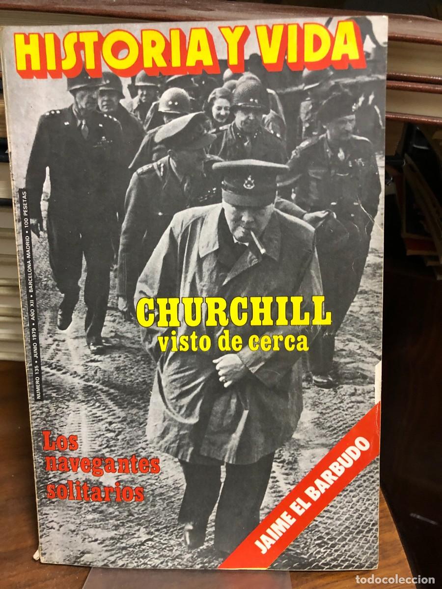 Colecionismo de Revistas e Jornais: Historia y Vida Churchill, Navegantes solitarios, Jaime el Barbudo.