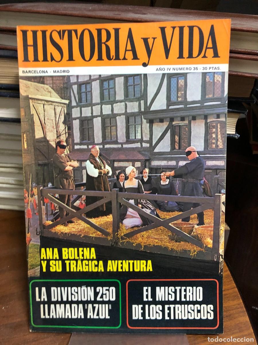 Collezionismo di Riviste e Giornali: Historia y Vida Ana Bolena, La Divisi&oacute;n 250 &rdquo;Azul&rdquo;, El misterio de los etruscos.