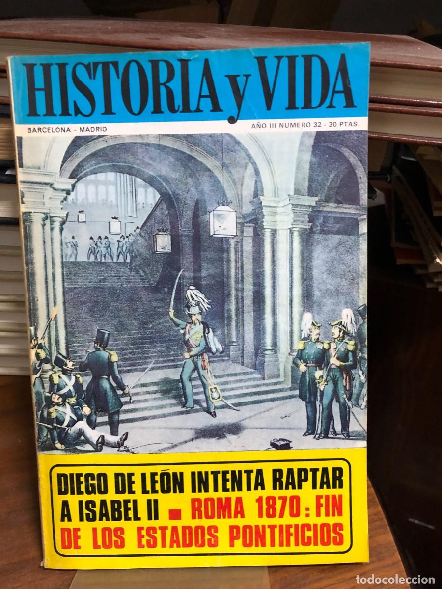 Collezionismo di Riviste e Giornali: Historia y Vida Rapto Isabel II por Diego de Le&oacute;n, Fin Estados Pontificios Roma 1870.