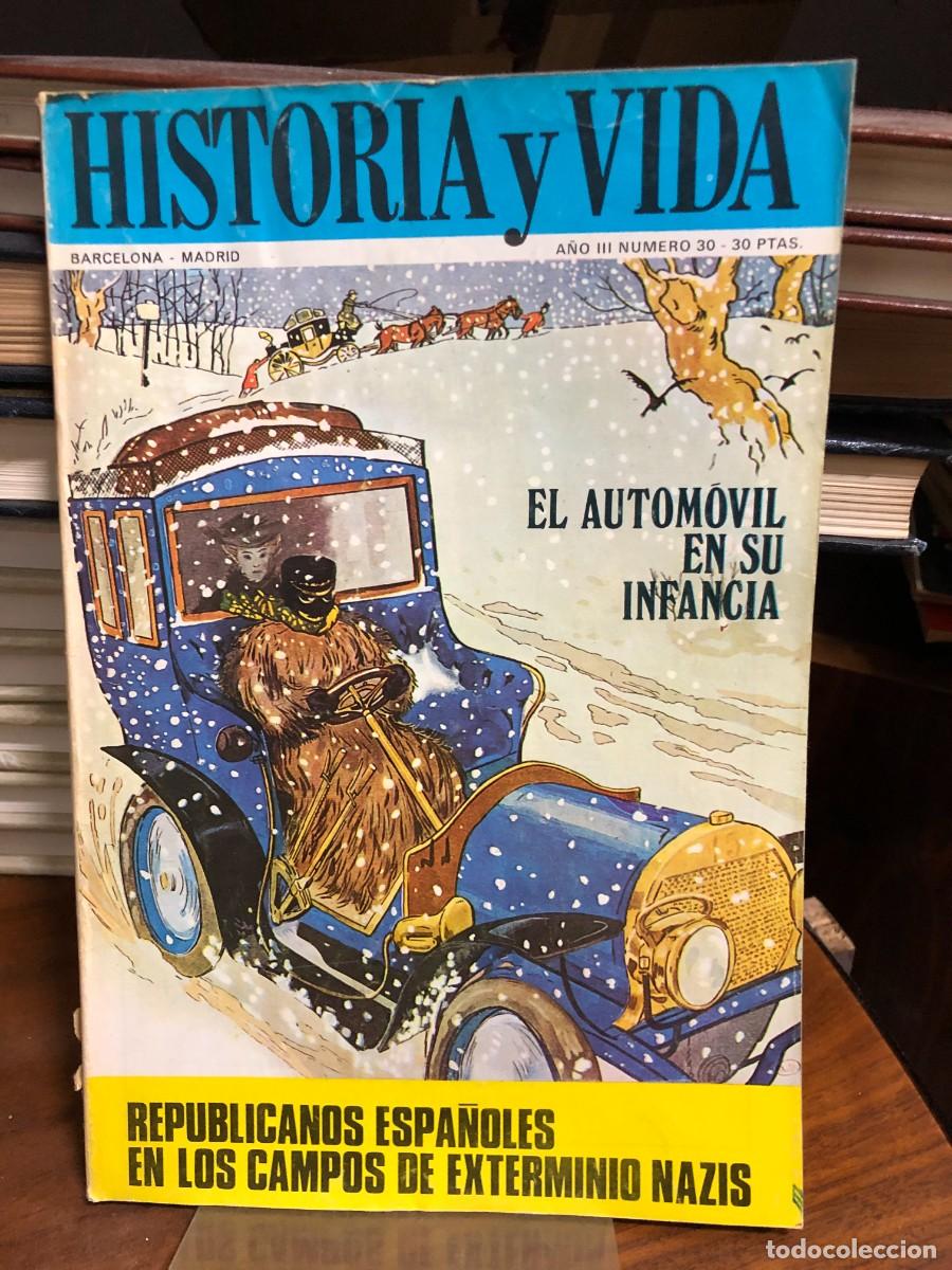 Collectionnisme de Revues et Journaux: Historia y Vida El autom&oacute;vil en su infancia. Republicanos en campos nazis.