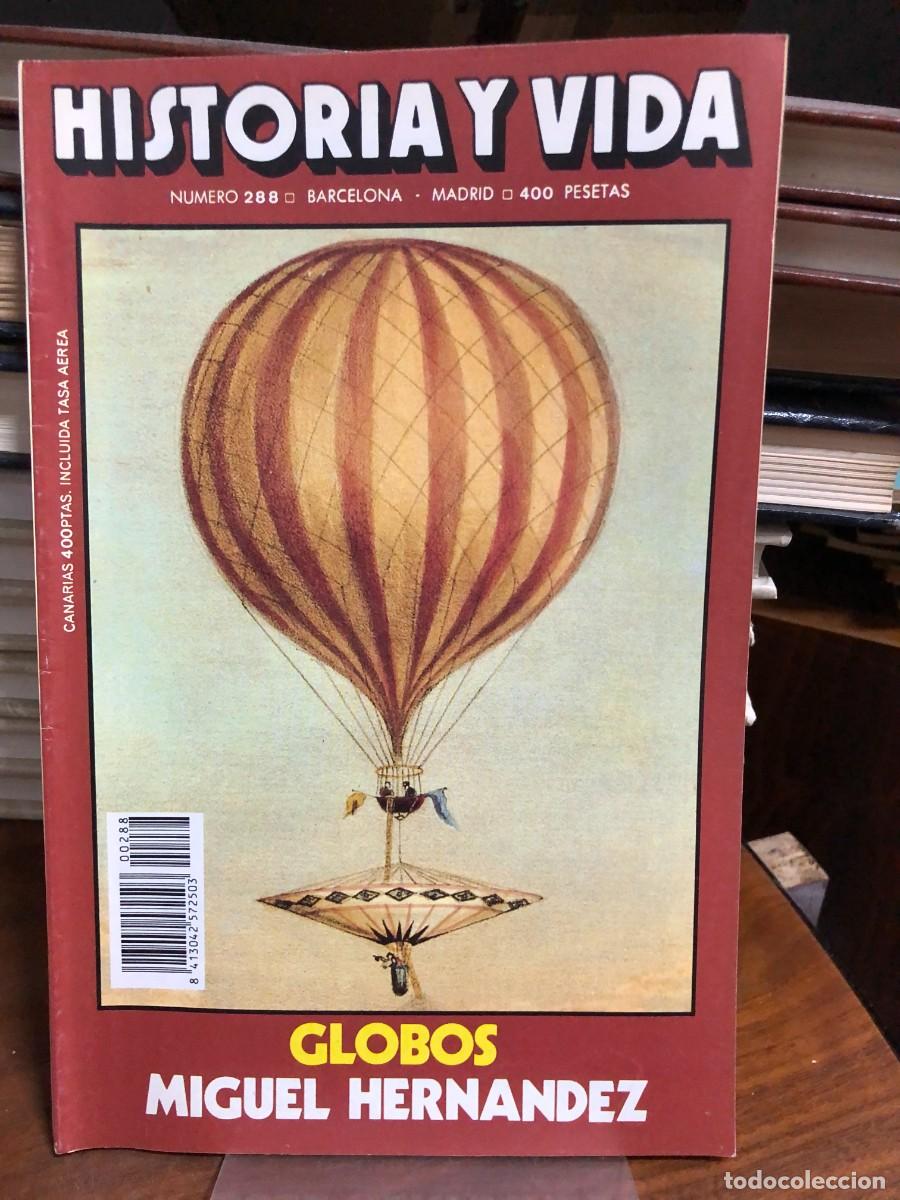 Coleccionismo de revistas y peri&oacute;dicos: Historia y Vida - N&ordm; 288 Historia de la Aeronavegaci&oacute;n: Los globos aerost&aacute;ticos Literatura espa&ntilde;ola: