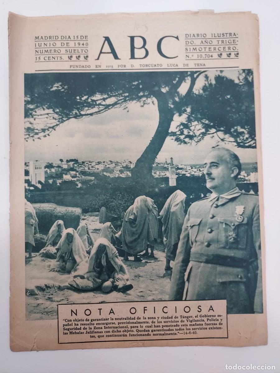 Coleccionismo de revistas y peri&oacute;dicos: Peri&oacute;dico ABC. Madrid 15 junio 1940 N&ordm; 10704. FRANCO OCUPA TANGER. Alemania entra en Par&iacute;s, Hitler.