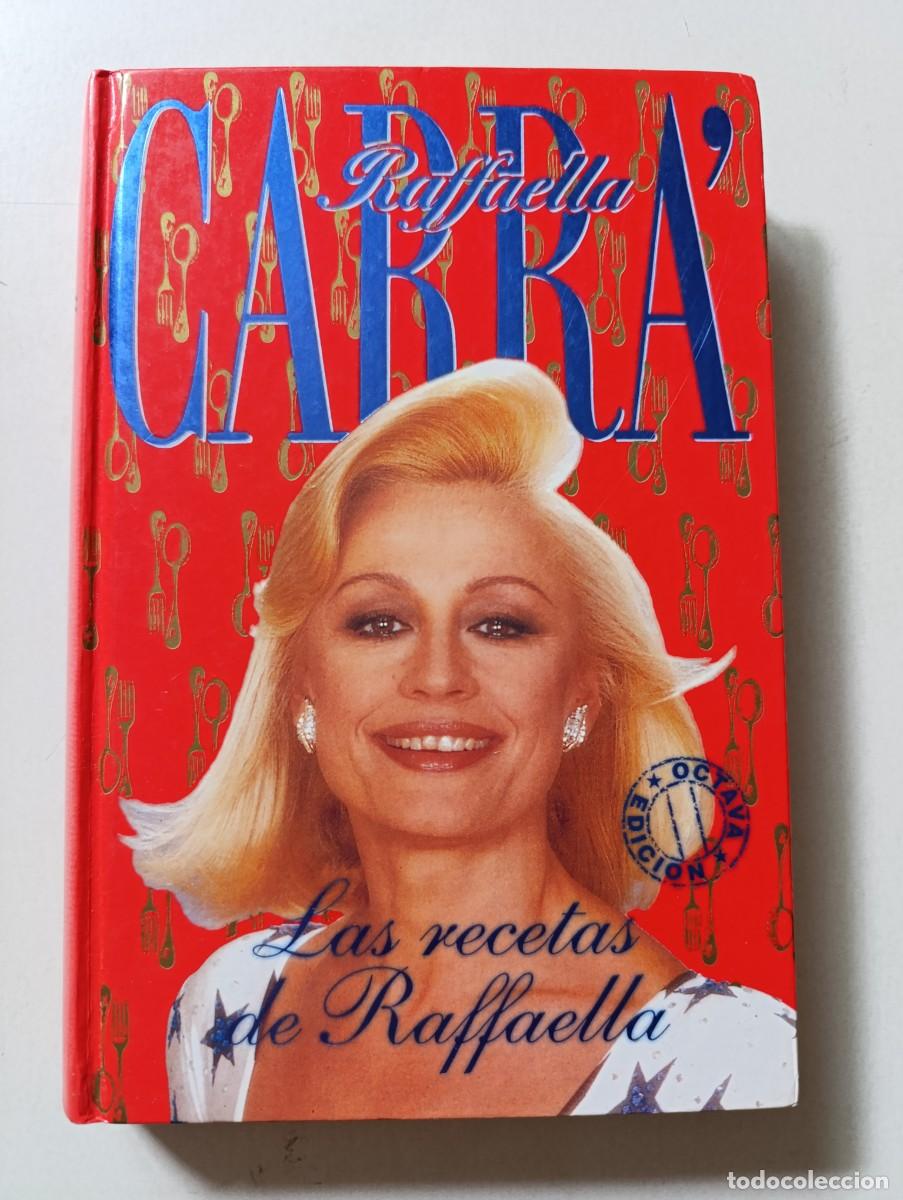 Coleccionismo de revistas y peri&oacute;dicos: Libro LAS RECETAS DE RAFFAELLA CARR&Agrave; Octava Edici&oacute;n Teresa Clavel 1993 ediciones B + de 200 recetas