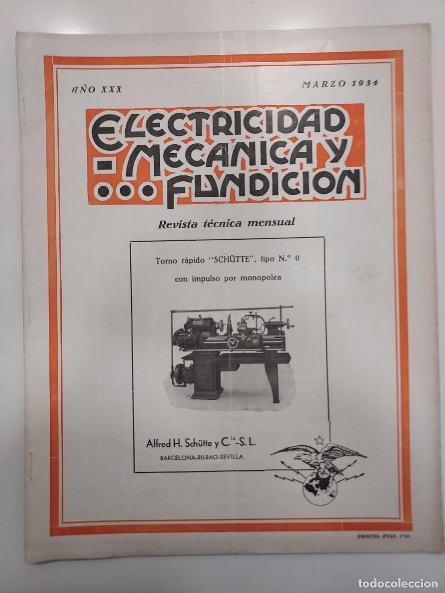 Coleccionismo de revistas y peri&oacute;dicos: Revista t&eacute;cnica mensual. ELECTRICIDAD - MEC&Aacute;NICA Y FUNDICI&Oacute;N. Marzo 1934. Publicidad Sch&uuml;tte, Alie