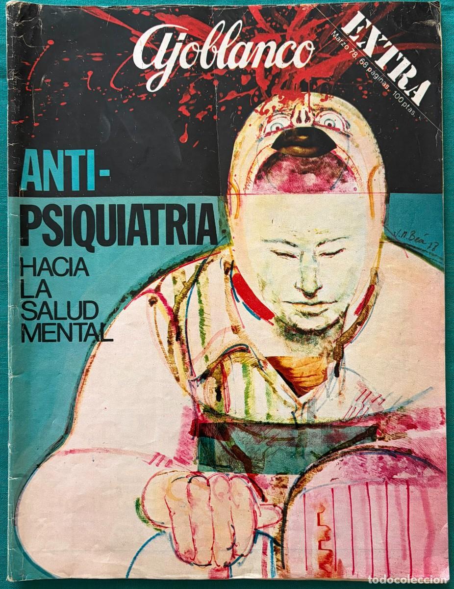 Coleccionismo de revistas y peri&oacute;dicos: RVAJMA1978, AJOBLANCO, EXTRA, ANTIPSIQUIATRIA, HACIA LA SALUDO MENTAL, MARZO 1978