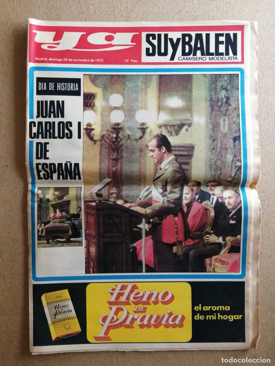 Collection Magazines and Newspapers: PERIODICO YA (30 NOVIEMBRE 1975) JUAN CARLOS I DE ESPA&Ntilde;A, DIA DE HISTORIA