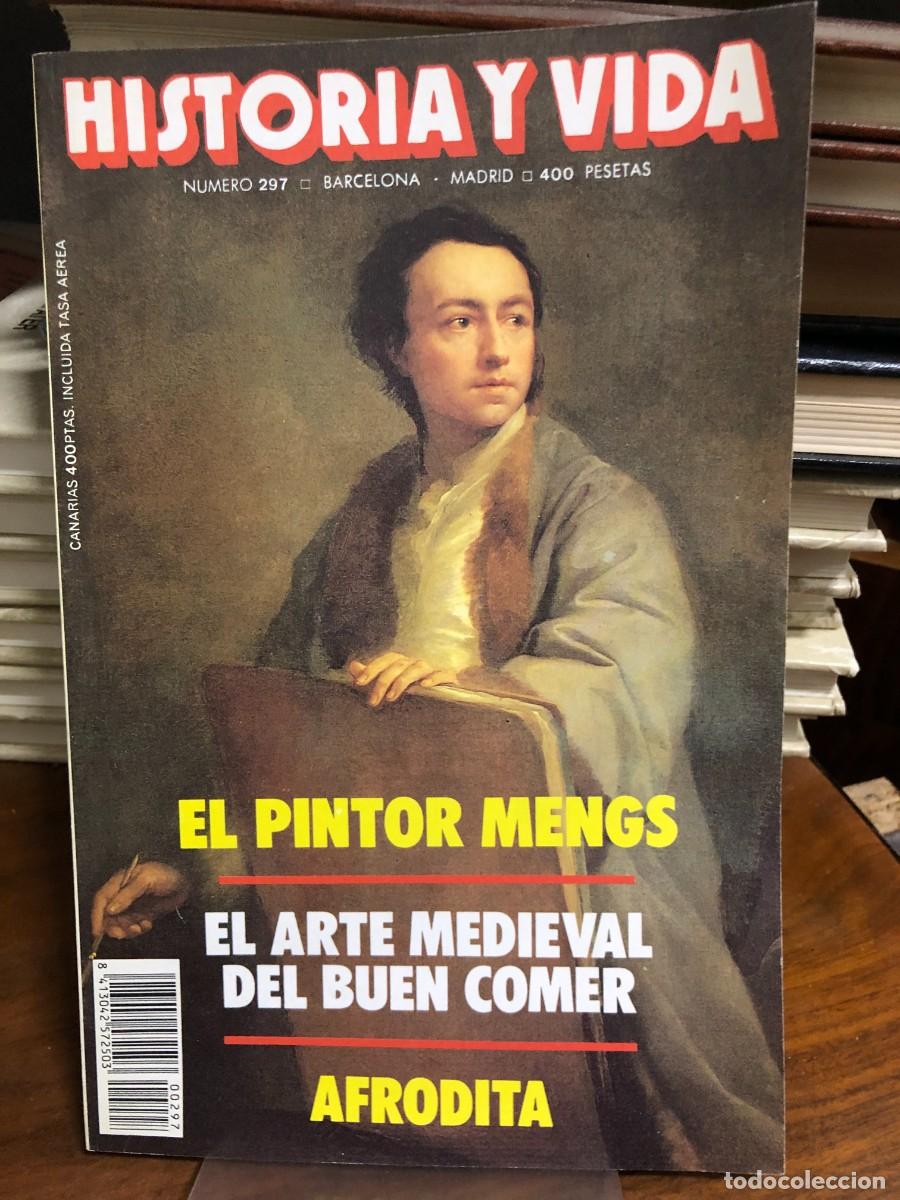 Coleccionismo de revistas y peri&oacute;dicos: Historia y Vida N&uacute;mero 297 El pintor Mengs / Arte medieval del buen comer / Afrodita