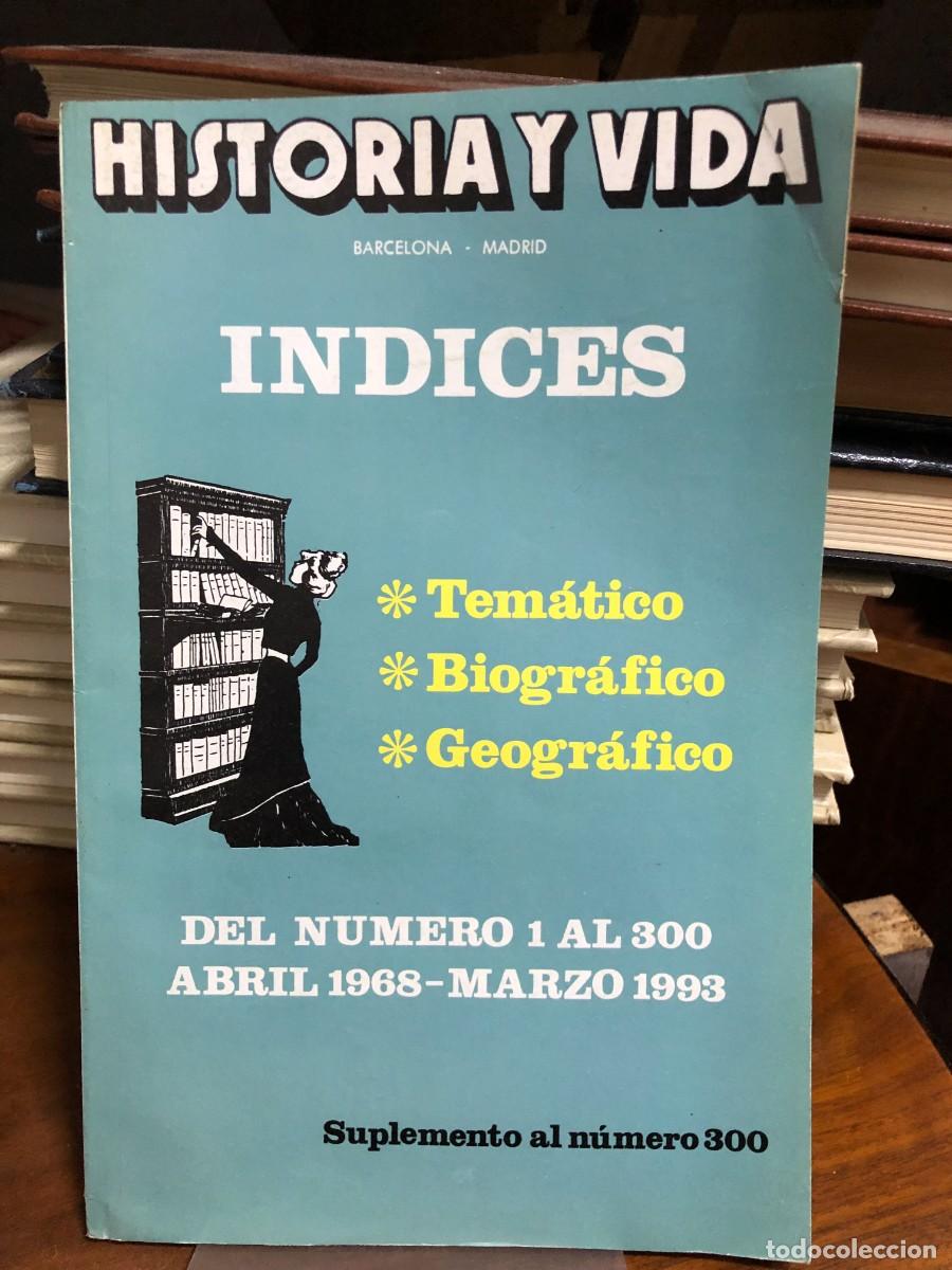 Coleccionismo de revistas y peri&oacute;dicos: Historia y Vida &Iacute;ndices (Suplemento N&ordm; 300) Tomo especial de &iacute;ndices tem&aacute;ticos, biogr&aacute;ficos y geogr&aacute;