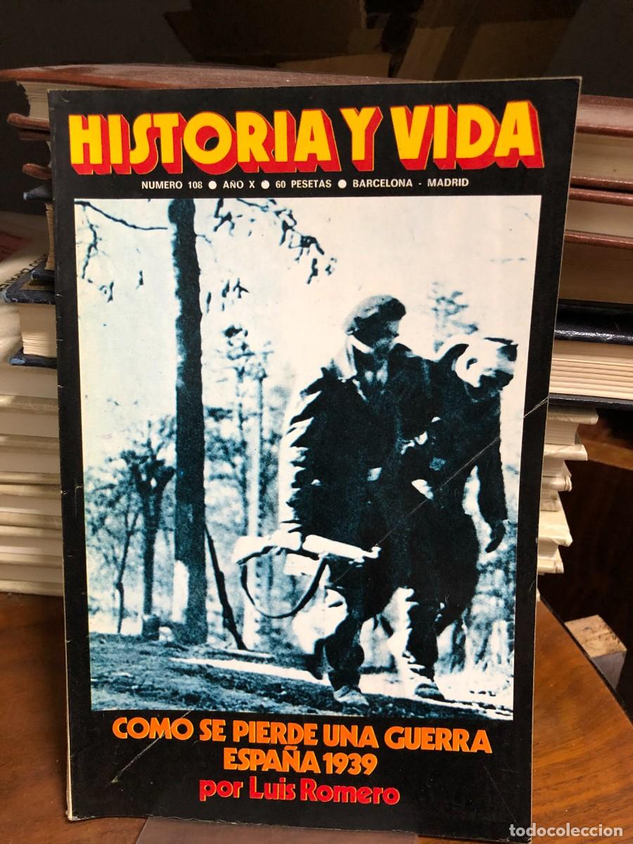 Coleccionismo de revistas y peri&oacute;dicos: Historia y Vida N&uacute;mero 108 (A&ntilde;o X) C&oacute;mo se pierde una guerra: Espa&ntilde;a 1939 por Luis Romero