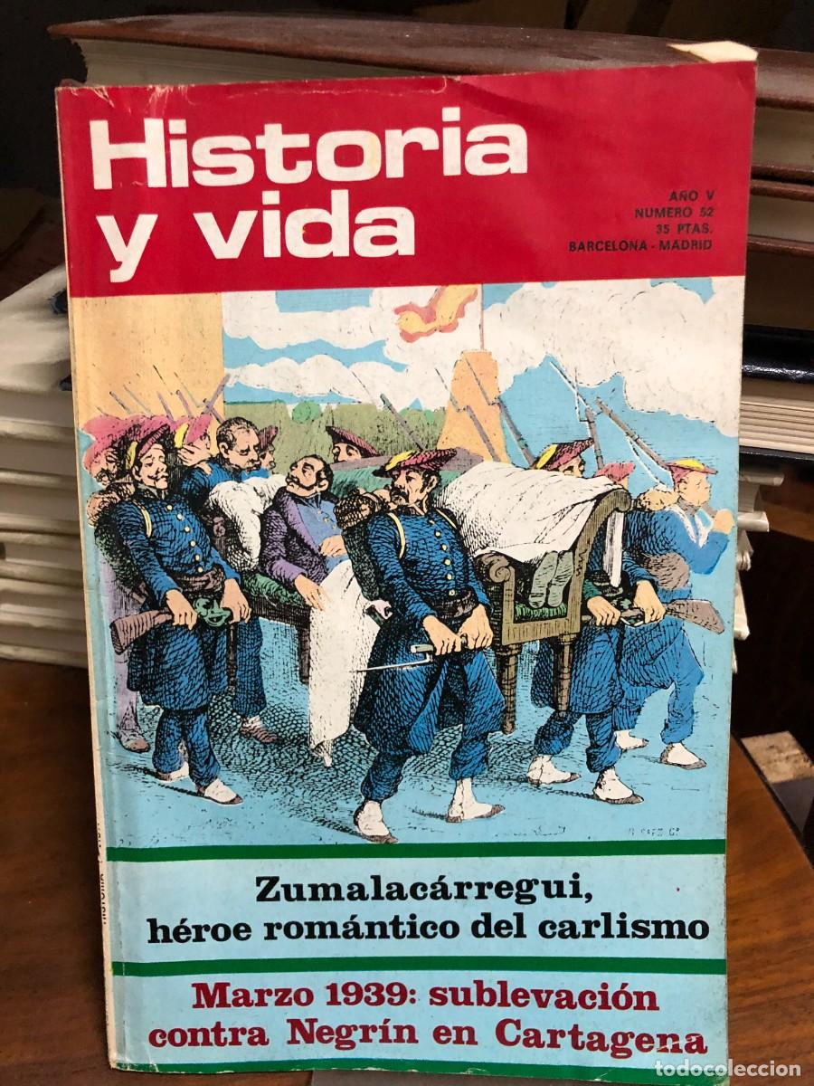 Coleccionismo de revistas y peri&oacute;dicos: Historia y Vida N&uacute;mero 52 Zumalac&aacute;rregui, h&eacute;roe rom&aacute;ntico del carlismo / Sublevaci&oacute;n contra Negr&iacute;n