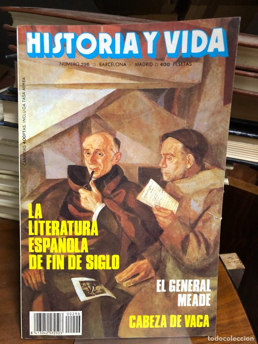 Coleccionismo de revistas y peri&oacute;dicos: Historia y Vida N&uacute;mero 296 La literatura espa&ntilde;ola de fin de siglo / El general Meade / Cabeza de Vac