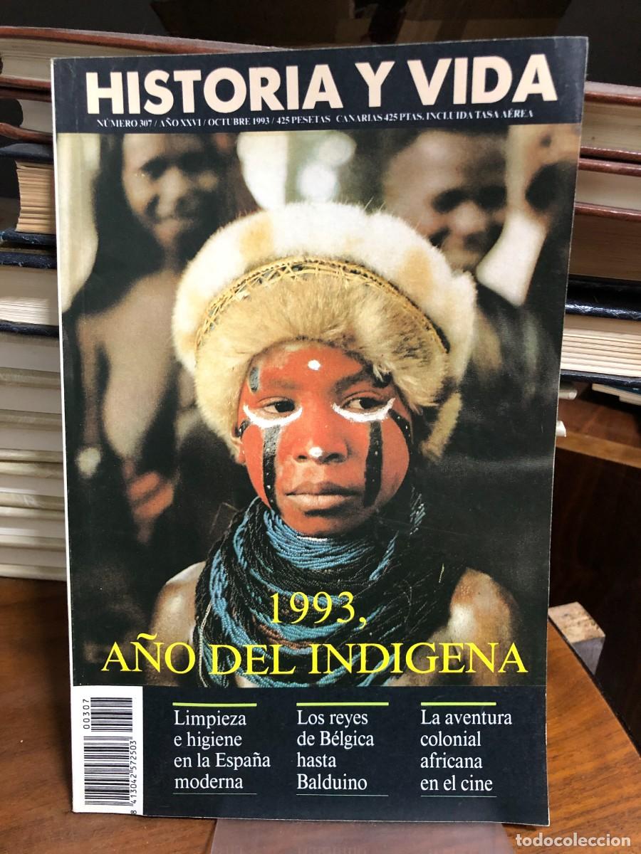 Coleccionismo de revistas y peri&oacute;dicos: Historia y Vida N&uacute;mero 307 (Octubre 1993) 1993, A&ntilde;o del Ind&iacute;gena / Los reyes de B&eacute;lgica hasta Baldui