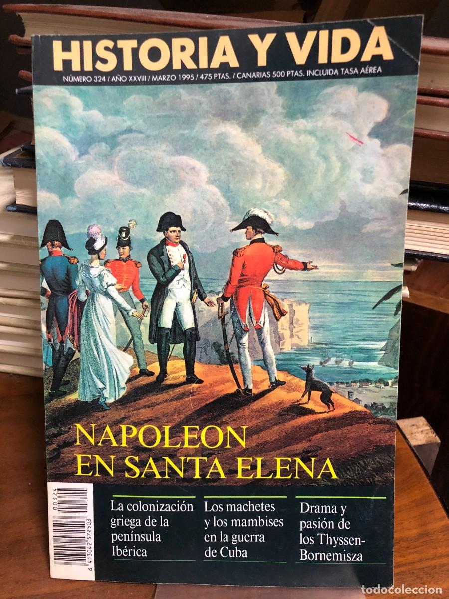 Collection Magazines and Newspapers: Historia y Vida N&uacute;mero 324 (Marzo 1995) Napole&oacute;n en Santa Elena / Los machetes y mambises en la guer