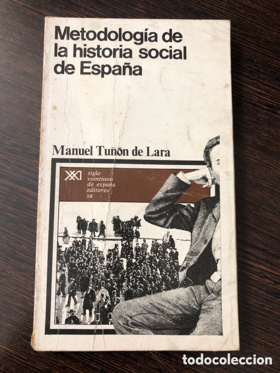 Coleccionismo de revistas y peri&oacute;dicos: METODOLOGIA DE LA HISTORIA SOCIAL DE ESPA&Ntilde;A MANUEL TU&Ntilde;ON DE LARA