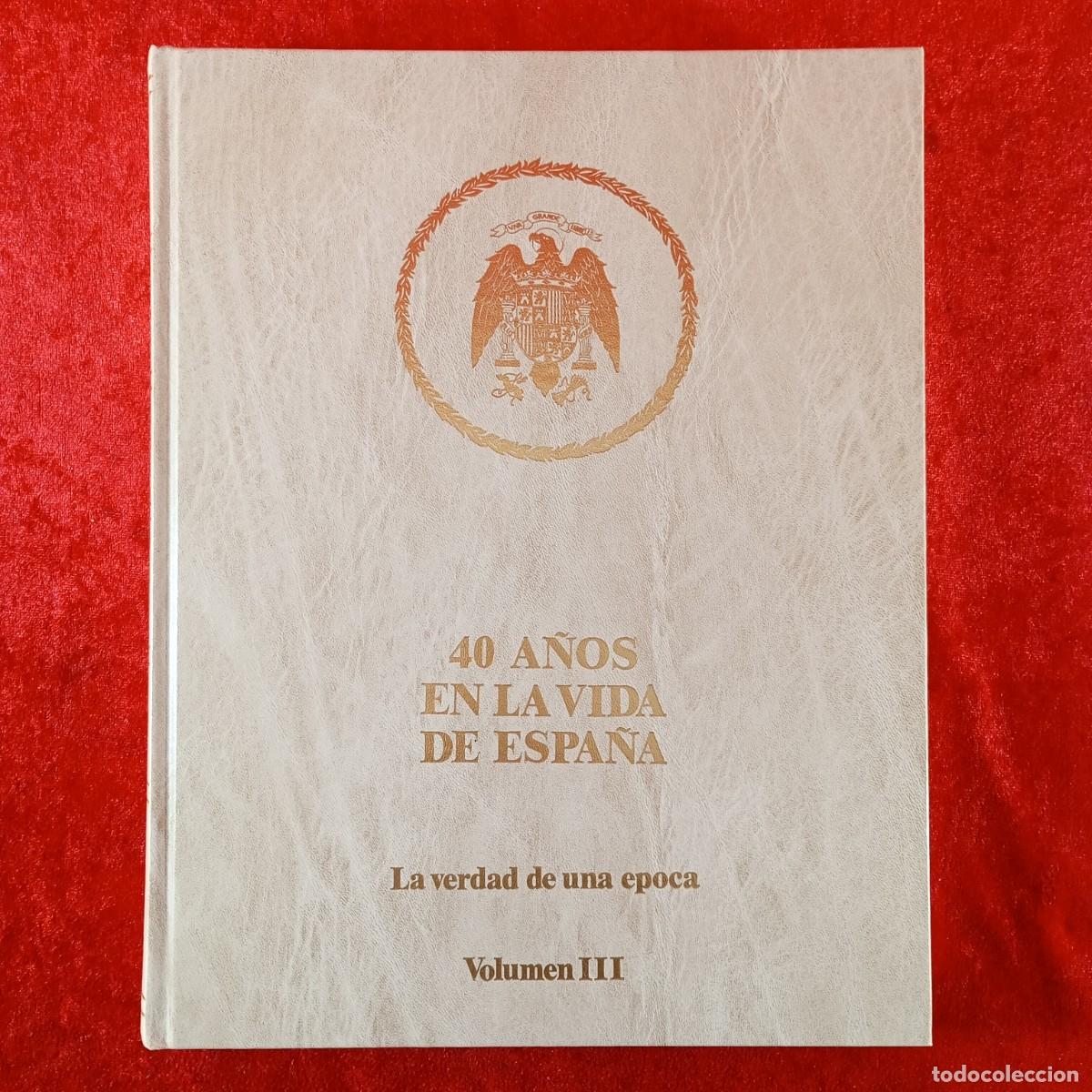 Coleccionismo de revistas y peri&oacute;dicos: 40 A&Ntilde;OS EN LA VIDA DE ESPA&Ntilde;A - LA VERDAD DE UNA EPOCA - VOLUMEN III - DATAFILM - 1986 / 1855