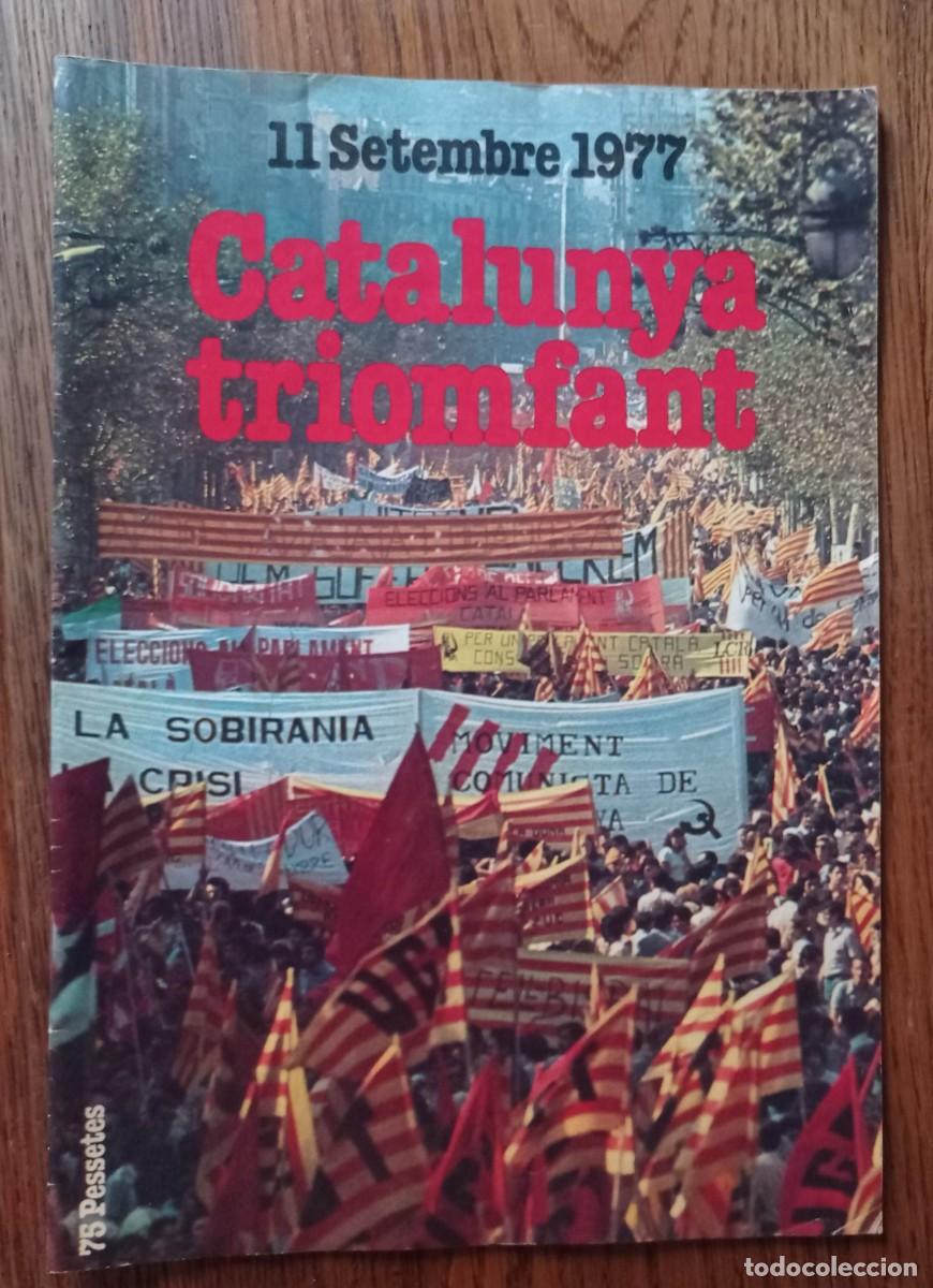 Colecionismo de Revistas e Jornais: CATALUNYA TRIOMFANT 11 SETEMBRE 1977 1&ordf; MANIFESTACI&Oacute; DESPRES DE LA MORT DE FRANCO