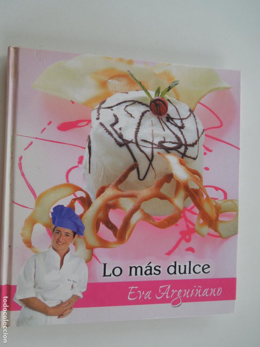Coleccionismo de revistas y peri&oacute;dicos: LO MAS DULCE - EVA ARGUI&Ntilde;ANO -EDITA BAINET MEDIA 1&ordf; EDICION OCTUBRE 2005 183 PAGINAS