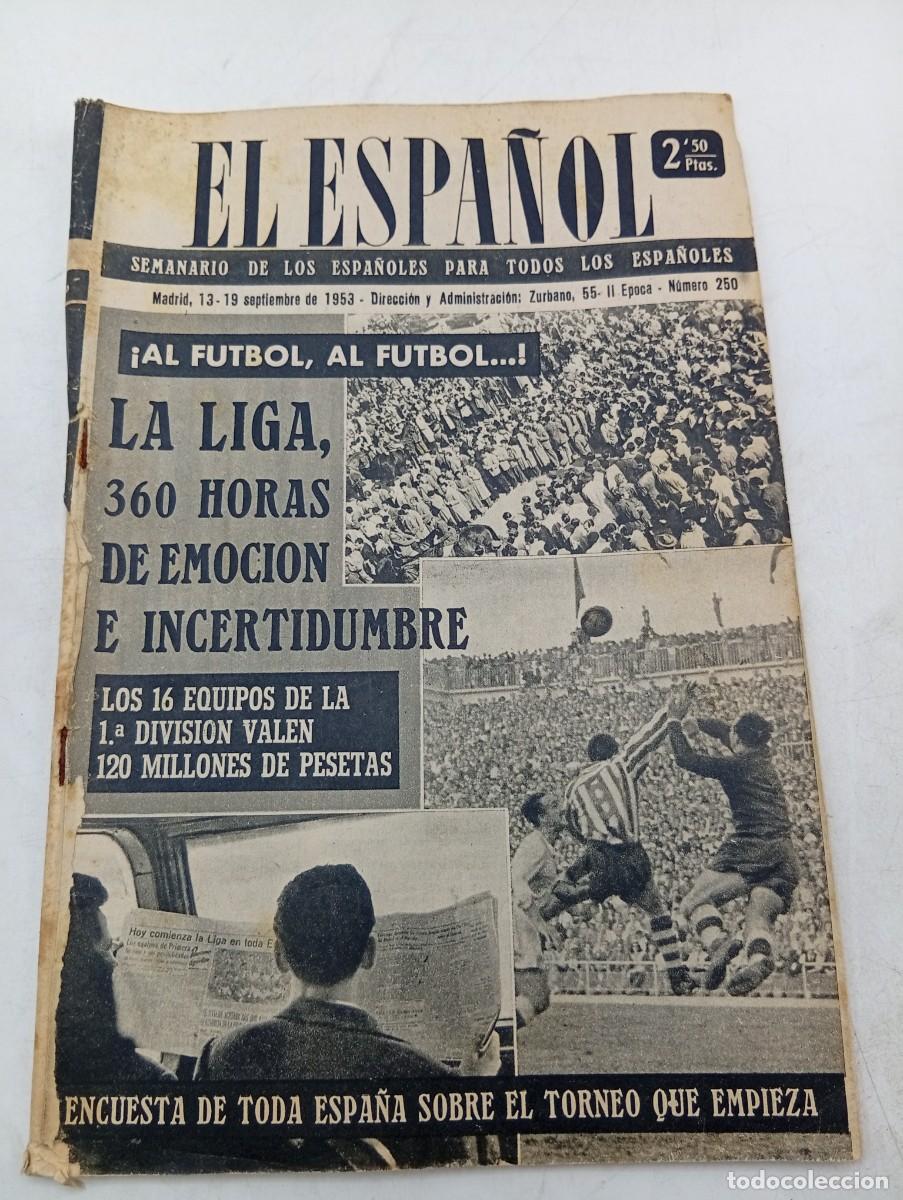Coleccionismo de revistas y peri&oacute;dicos: EL ESPA&Ntilde;OL. SEMANARIO DE LOS ESPA&Ntilde;OLES. N&ordm; 250. A&Ntilde;O 1953. &iexcl; AL FUTBOL, AL FUTBOL!. LA LIGA.... LEER.