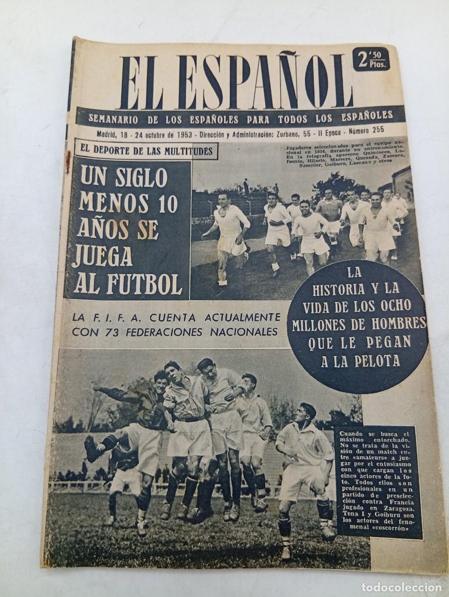 Coleccionismo de revistas y peri&oacute;dicos: EL ESPA&Ntilde;OL. SEMANARIO DE LOS ESPA&Ntilde;OLES. N&ordm; 255. A&Ntilde;O 1953. EL FUTBOL, DEPORTE DE LAS MULTITUD.. LEER.