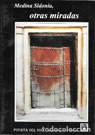 Coleccionismo de revistas y peri&oacute;dicos: MEDINA SIDONIA, OTRAS MIRADAS - PUERTA DEL SOL REVISTA CULTURAL N&ordm; 12 A&Ntilde;O 2009 - A-CA-4498