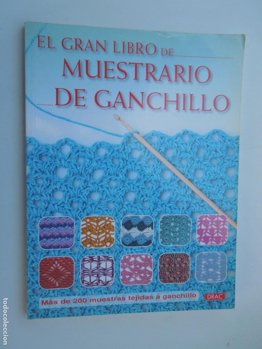 Coleccionismo de revistas y peri&oacute;dicos: EL GRAN LIBRO DE MUESTRARIO DE GANCHILLO - MAS DE 200 MUESTRAS TEJIDAS A GANCHILLO - DRAC 2011