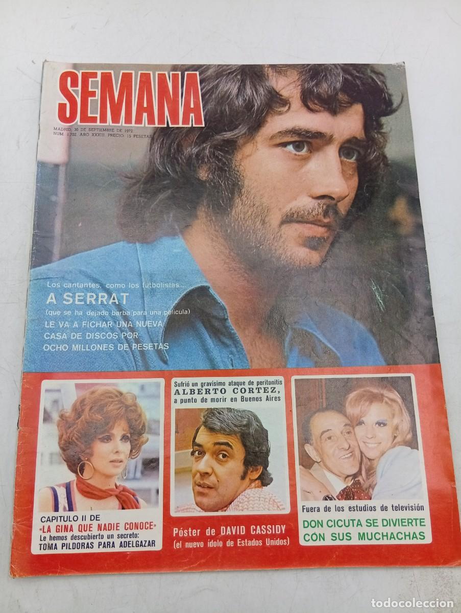Coleccionismo de revistas y peri&oacute;dicos: REVISTA SEMANA. N&ordm; 1702. A&Ntilde;O 1972. SERRAT. ALBERTO CORTEZ. DON CICUTA SE DIVIERTE CON SUS ..... LEER
