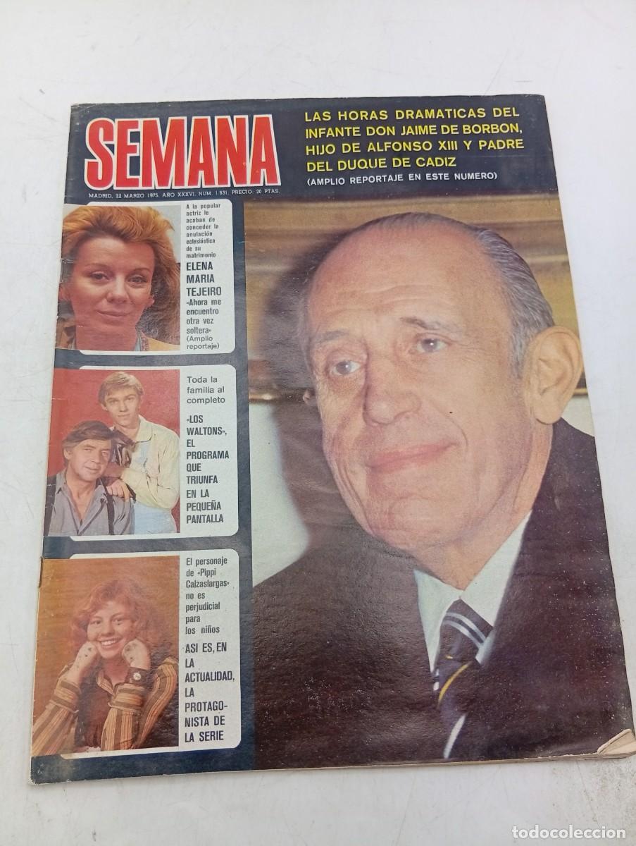 Coleccionismo de revistas y peri&oacute;dicos: REVISTA SEMANA. N&ordm; 1831. A&Ntilde;O 1975. LAS HORAS DRAMATICAS DEL INFANTE D. JAIME DE BORBON. ELE... LEER.
