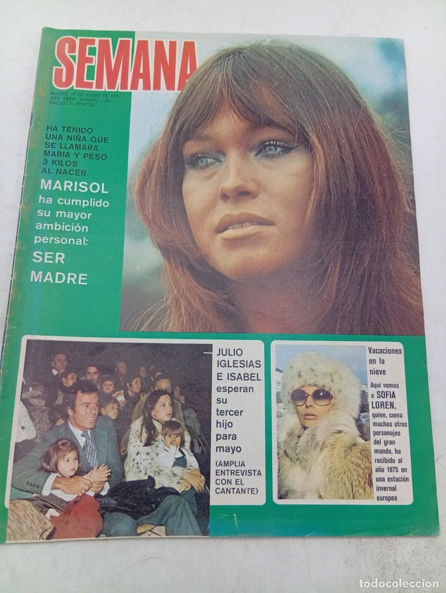 Coleccionismo de revistas y peri&oacute;dicos: REVISTA SEMANA. N&ordm; 1822. A&Ntilde;O 1975. MARISOL, MAMA DE UNA NI&Ntilde;A. JULIO IGLESIAS E ISABEL. SOFIA.. LEER.