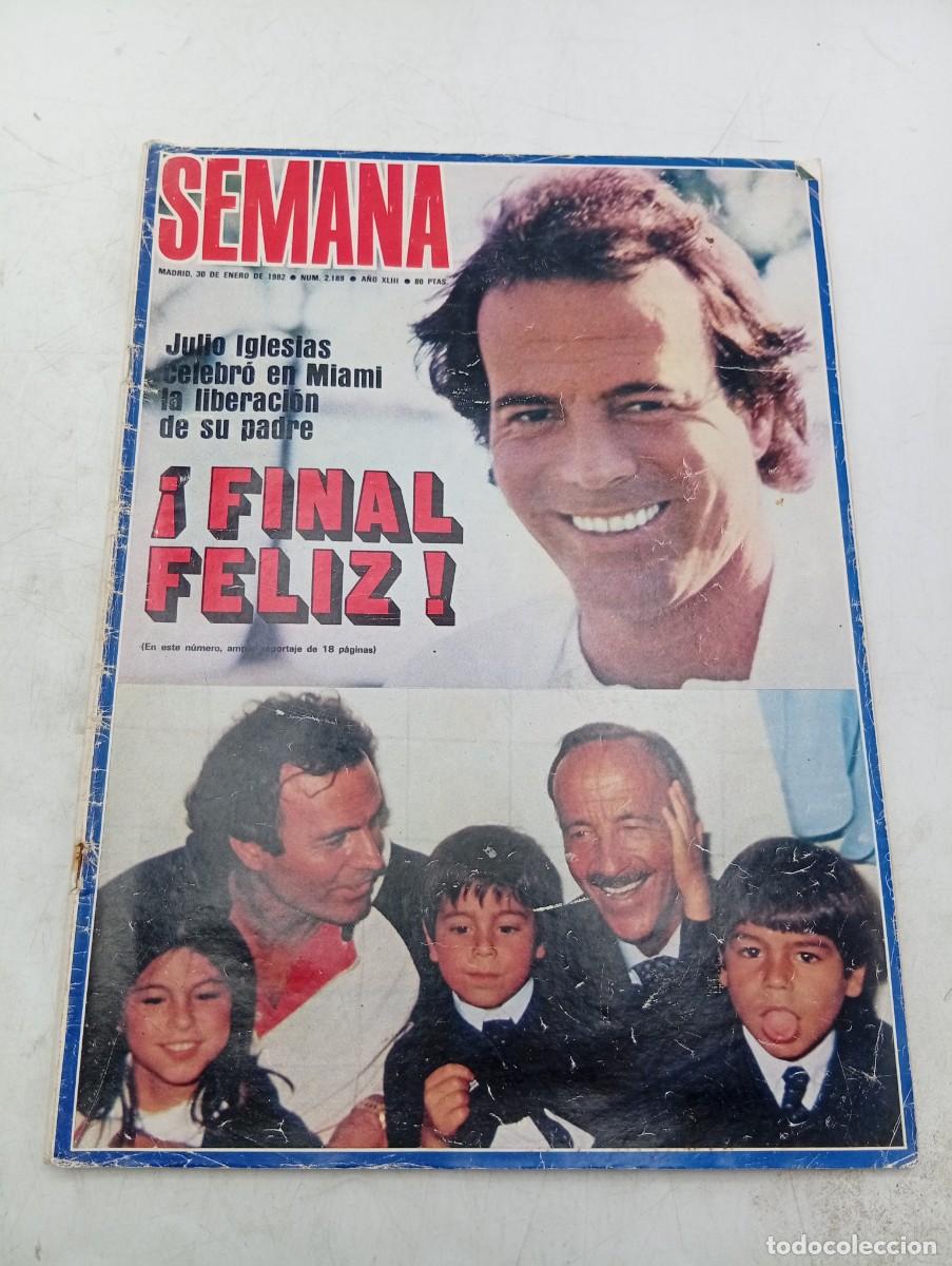 Coleccionismo de revistas y peri&oacute;dicos: REVISTA SEMANA. N&ordm; 2189. A&Ntilde;O 1982. JULIO IGLESIAS Y LA LIBERACION DE SU PADRE. ALBERTO DELGAD.. LEER