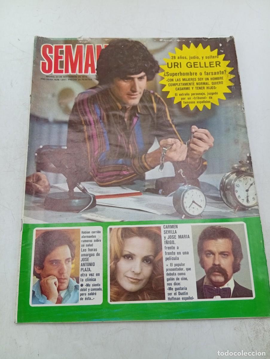 Coleccionismo de revistas y peri&oacute;dicos: REVISTA SEMANA. N&ordm; 1857. A&Ntilde;O 1975. URI GELLER. CARMEN SEVILLA Y JOSE MARIA I&Ntilde;IGO. JOSE A..... LEER