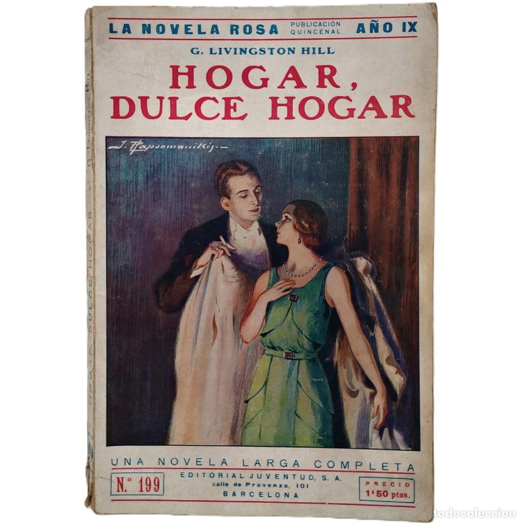 Coleccionismo de revistas y peri&oacute;dicos: LA NOVELA ROSA N&ordm; 199: HOGAR, DULCE HOGAR (DUSKIN). Livinston Hill, G.
