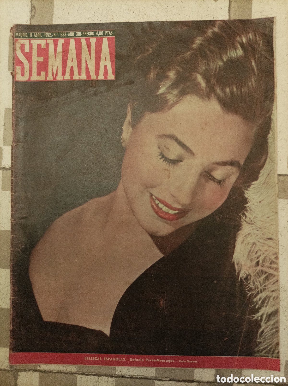 Coleccionismo de revistas y peri&oacute;dicos: REVISTA SEMANA 8 ABRIL 1952 N&deg; 633 BELLEZAS ESPA&Ntilde;OLAS RAFAELA P&Eacute;REZ MENSAQUE