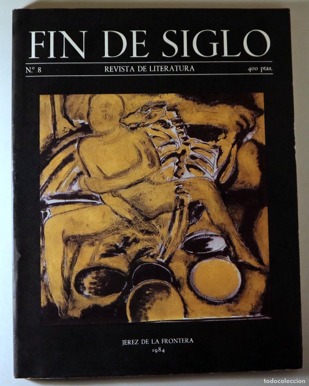 Collection Magazines and Newspapers: (Andrade, Eug&eacute;nio de - Orwell, G. etc) - FIN DE SIGLO N&ordm; 8 - Jerez de la Frontera 1984 - Ilustrado
