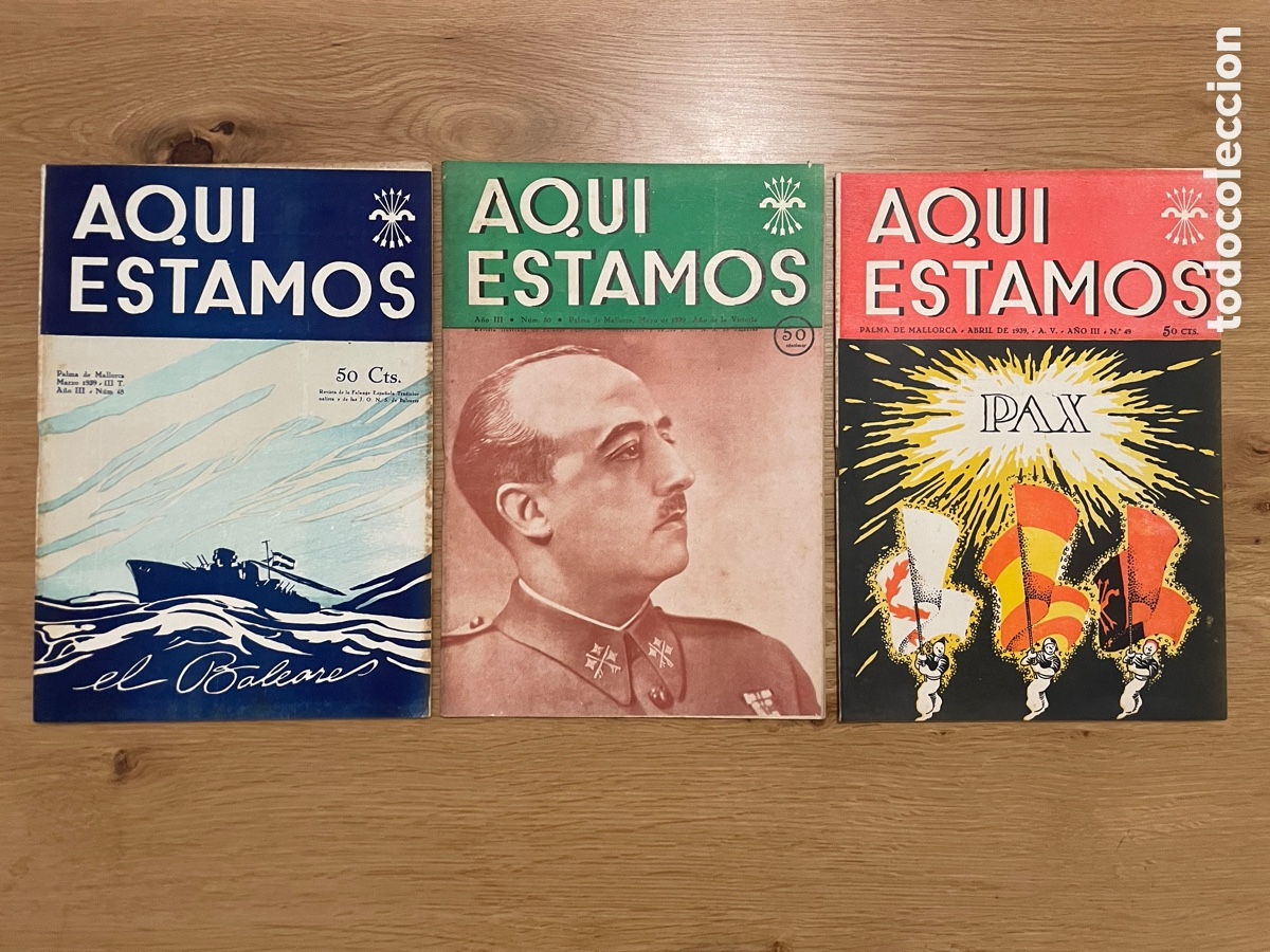 Coleccionismo de revistas y peri&oacute;dicos: 3 n&uacute;meros de Aqu&iacute; Estamos. Revista de Falange de Baleares. Marzo-mayo 1939.