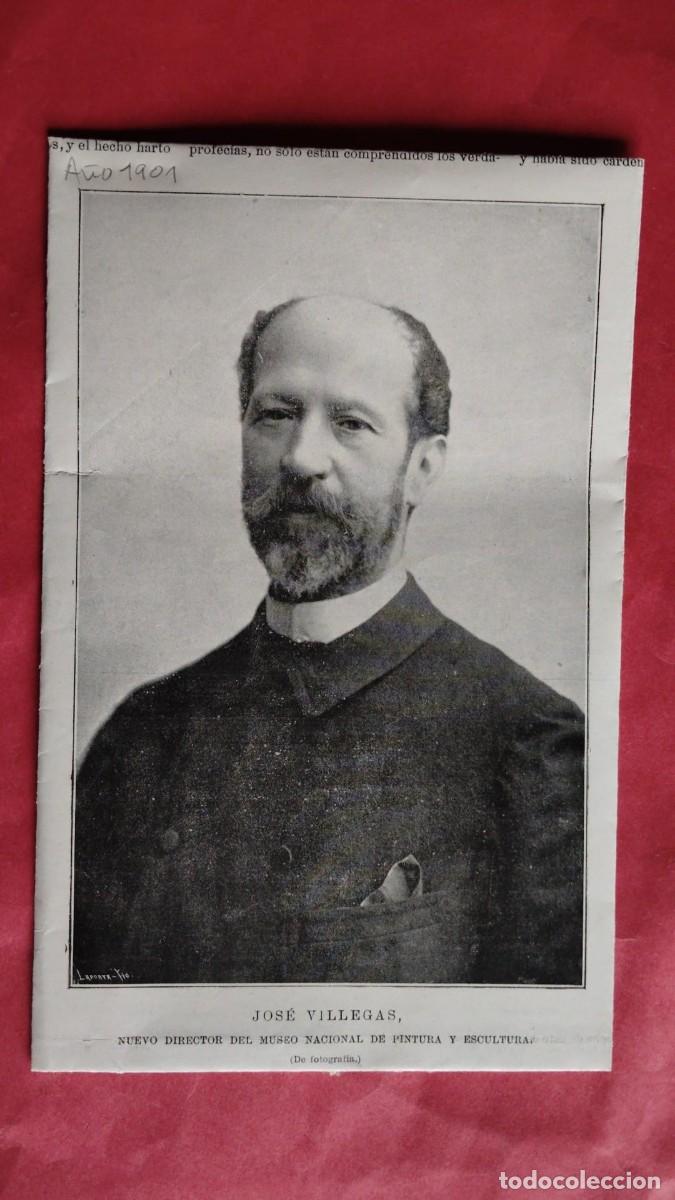 Coleccionismo de revistas y peri&oacute;dicos: JOSE VILLEGAS.-NUEVO DIRECTOR MUSEO NACIONAL PINTURA.-LA ILUSTRACION ESPA&Ntilde;OLA Y AMERICANA.-A&Ntilde;O 1901.